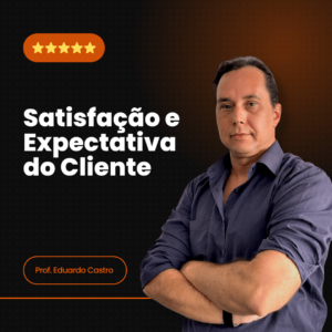 Imagem oficial do curso de Satisfação e Expectativa do Cliente da SpaceLearn, com a foto do instrutor Eduardo Castro.